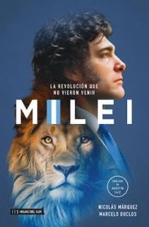 Milei - La revolucion que no vieron venir