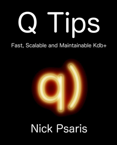 Q Tips: Fast Scalable and Maintainable Kdb+