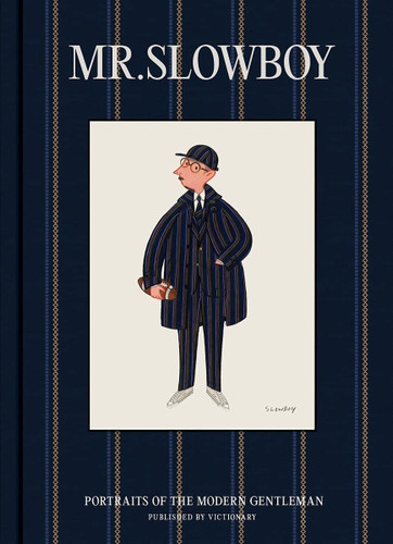 Slowboy: Portraits of the Modern Gentleman