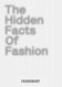 The Hidden Facts of Fashion /anglais