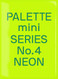 Palette Mini 04: Neon (Palette Mini 4)
