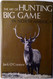 An Outdoor Life Book The Art of Hunting Big Game In North America An Outdoor Life Book The Art of Hunting Big Game In North America