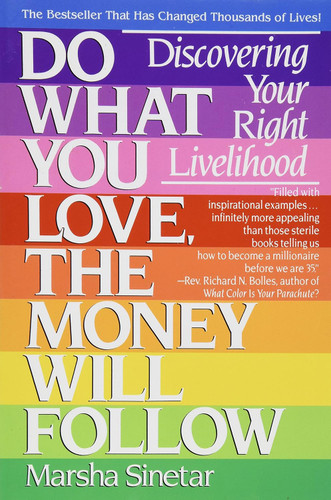 Do What You Love the Money Will Follow