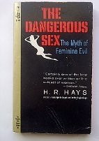 The Dangerous Sex: The Myth of Feminine Evil