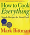 How To Cook Everything - Simple Recipes For Great Food