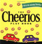 The Cheerios Play Book [CHEERIOS PLAY BK-BOARD]