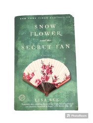 Snow Flower and the Secret Fan: A Novel