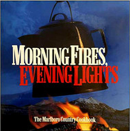 Morning Fires Evening Lights: The Marlboro Country Cookbook