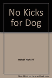 No Kicks for Dog