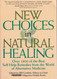 New Choices in Natural Healing