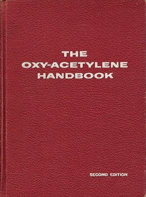The Oxy-Acetylene Handbook: A Manual on Oxy-Acetylene Welding and