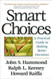 Smart Choices: a Practical Guide to Making Better Decisions