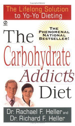 The Carbohydrate Addict's Diet: The Lifelong Solution to Yo-Yo Dieting