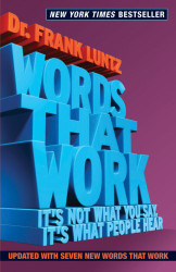 Words That Work Updated Edition: It's Not What You Say It's What