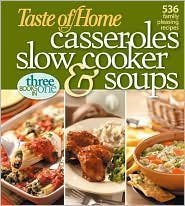 Taste of Home Casseroles Slow Cooker and Soups