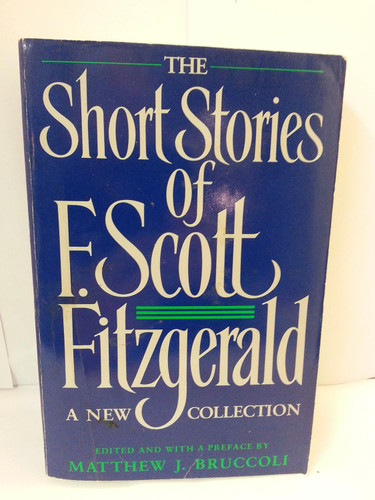 The Short Stories of F. Scott Fitzgerald: A New Collection