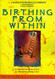 Birthing from Within