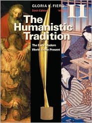 The Humanistic Tradition Volume II: The Early Modern World to the