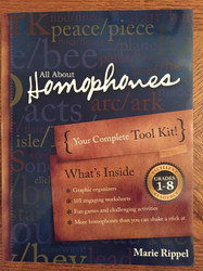 All about Homophones: Your Complete Tool Kit for Teaching Homophones