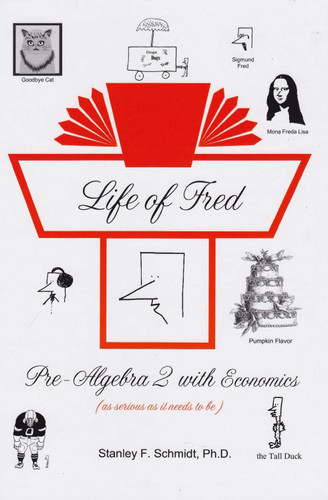 Life of Fred Pre-Algebra 2 with Economics Life of Fred Pre-Algebra 2 with Economics