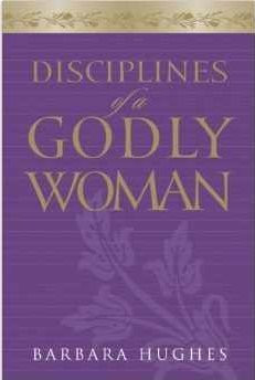 Disciplines of a Godly Woman (Paperback Edition
