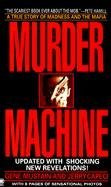 Murder Machine: A True Story of Murder Madness and the Mafia