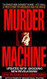 Murder Machine: A True Story of Murder Madness and the Mafia