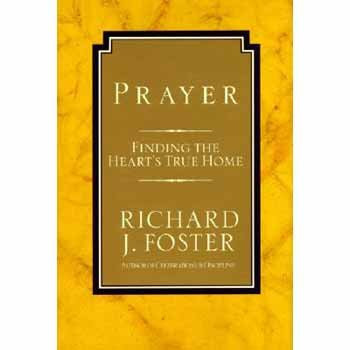 Prayer: Finding the Heart's True Home