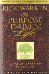 The Purpose-Driven Life: What on Earth Am I Here For?