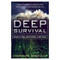 Deep Survival: Who Lives Who Dies and Why: True Stories of Miraculous