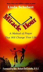 Schubert Linda's Miracle Hour: A Method of Prayer That Will Change