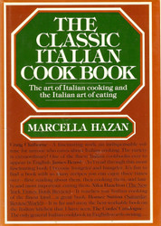 The Classic Italian Cook Book: The Art of Italian Cooking and the