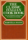 The Classic Italian Cook Book: The Art of Italian Cooking and the
