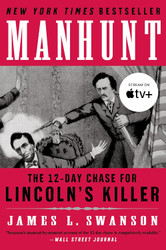 Manhunt: The 12-Day Chase for Lincoln's Killer (P.S.)
