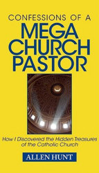 Confessions of a Mega Church Pastor 2010