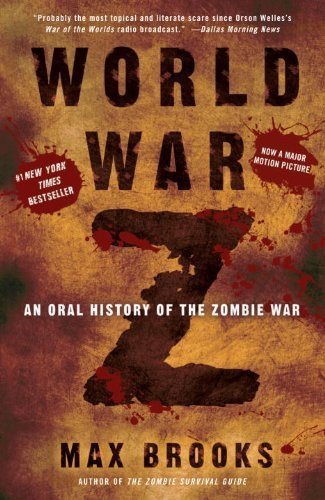 World War Z An Oral History of the Zombie War by Brooks Max