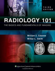 Radiology 101: The Basics and Fundamentals of Imaging 3rd