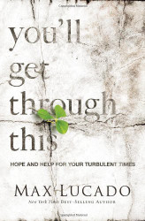 You'll Get Through This Help for Your Turbulent Times