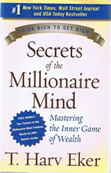 Secrets of the Millionaire Mind: Mastering the Inner Game of Wealth -