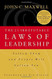 The 21 Irrefutable Laws of Leadership: Follow Them and People Will