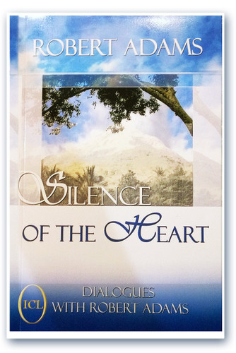 Silence of the Heart: Dialogues with Robert Adams by Robert Adams