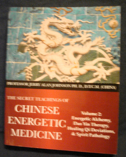 The Secret Teachings of Chinese Energetic Medicine Volume 2