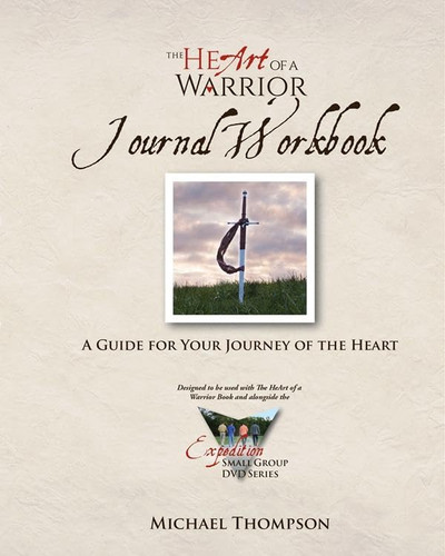 The Heart Of A Warrior Journal Workbook: A Guide For Your Journey Of