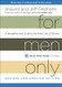 For Men Only and Updated Edition: A Straightforward Guide to the