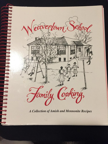 Weavertown School Family Cooking: A Collection Of Amish And Mennonite