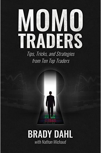 Momo Traders: Tips Tricks and Strategies from Ten Top Traders by