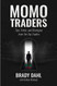 Momo Traders: Tips Tricks and Strategies from Ten Top Traders by