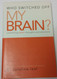 Who Switched Off My Brain? Controlling Toxic Thoughts and Emotions by