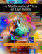 A Mathematical View of Our World