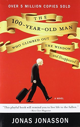 The 100-Year-Old Man Who Climbed Out the Window and Disappeared by